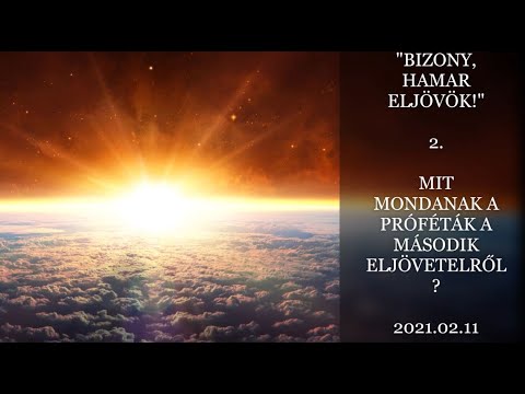 Georgisz: Mit mondanak a próféták a második eljövetellel kapcsolatban? (HE-2) 21/02/11