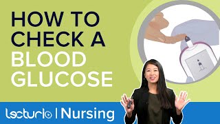 How to Check A Blood Sugar: Step By Step Demonstration | Clinical Skills |Lecturio Nursing