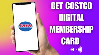 How To Get Costco Digital Membership Card?