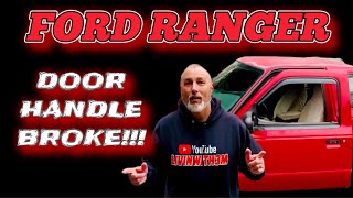 Ford Ranger Door Handle Replacement. Must Watch!!!!