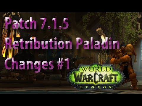 Retribution Paladin Early Changes on the Legion Patch 7.1.5 PTR