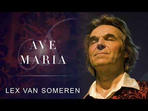 AVE MARIA --- LEX VAN SOMEREN Live in Concert - A sacred blessing for this moment in time