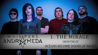 Whispers of Andromeda - &quot;The Mirage&quot;