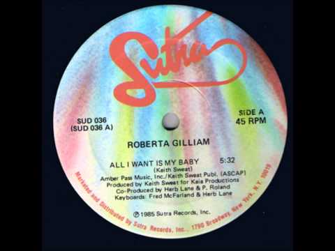 ROBERTA GILLIAM   ALL I WANT IS MY BABY
