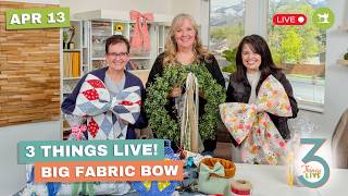 *LIVE* 3 Things Live: Easy Fabric Bow Tutorial + Simple Ways to Elevate Your Projects