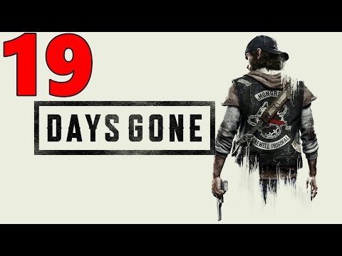 DAYS GONE Gameplay Walkthrough Part 19 Not Like I Got A Choice