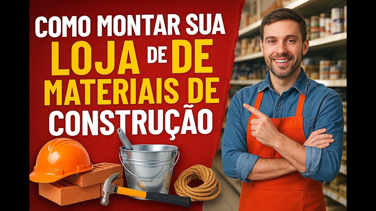 Como Montar Sua Loja de Materiais de Construção