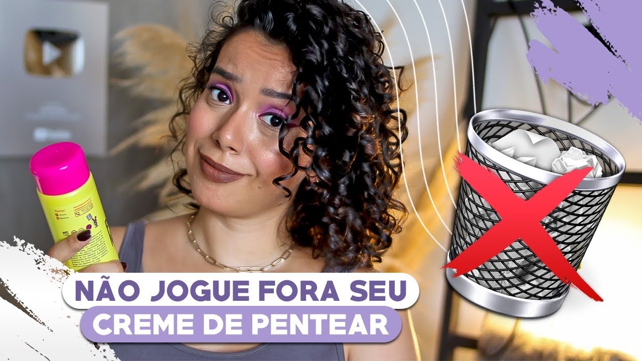 COMO APROVEITAR CREMES DE PENTEAR MUITO LEVES OU MUITO PESADOS  - Tamires Maia