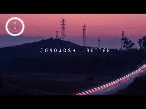 [Song Premiere] JonoJosh - Better