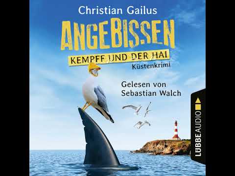 Christian Gailus - Angebissen - Kempff und der Hai - Küsten-Krimi
