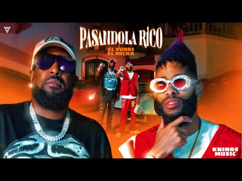 El Yonki & El Micha - Pasándola Rico (Video Oficial)  KninosMusic