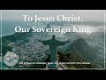 To Jesus Christ Our Sovereign King | Christ the King | Choir, Piano and Lyrics | Sunday 7pm Choir