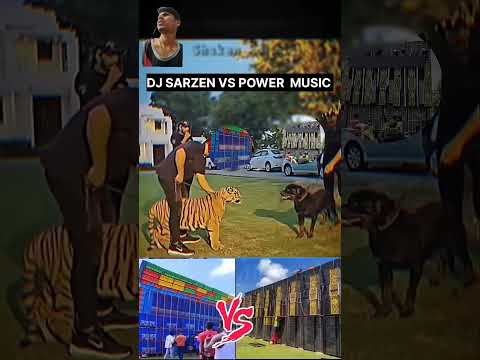 DJ SARZEN VS POWER MUSIC tiger vsdog #dj #djviral #djsarzen #powermusic#tiger #dog #bass #box