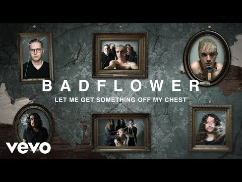 Badflower - Let Me Get Something Off My Chest (Lyric Video)