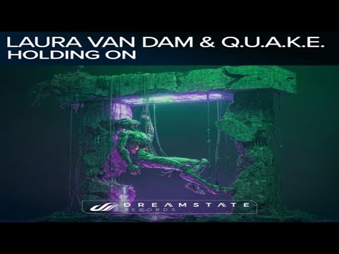 Q.U.A.K.E & Laura van Dam - Holding On (Extended Mix)