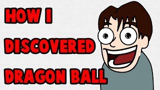 How I Discovered Dragon Ball (Animated)