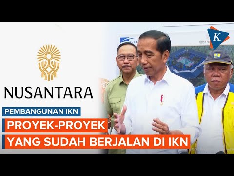 Apa Saja Proyek-proyek Pembangunan di IKN yang Sudah Berjalan?