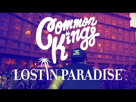 👑 Common Kings - Lost In Paradise (Official Music Video)