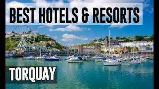 Best Hotels and Resorts in Torquay, United Kingdom UK
