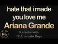 Ariana Grande - hate that i made you love me Karaoke Instrumental Lower Higher Male & Original Key