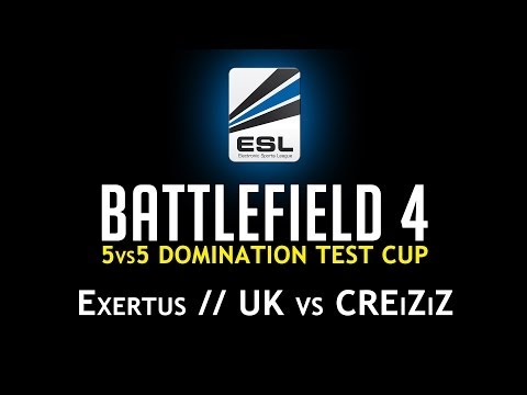 Battlefield 4 (Shoutcast) - ESL 5v5 DOMINATION TEST CUP #1 - Exertus UK vs CREiZiZ