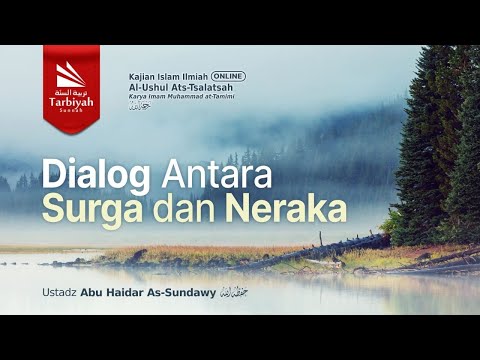 Dialog Antara Surga & Neraka (Penjelasan 3 Landasan Utama) - Ustadz Abu Haidar as-Sundawy حفظه الله