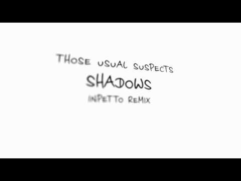 Those Usual Suspects - Shadows (Inpetto Remix) [2008]