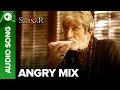 Sarkar 3 - Angry Mix Full Song Audio | Sukhwinder Singh & Mika Singh