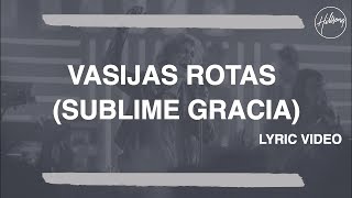 Vasijas Rotas (Sublime Gracia) - Hillsong Worship