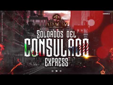 "SOLDADOS DEL CONSULADO EXPRÉS"  - ADALID LÓPEZ