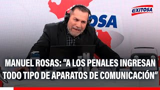 🔴🔵 Rosas aseguró que el principal problema de seguridad en los penales es el ingreso de "todo tipo"