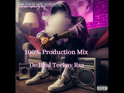 Exclusive (100% Production mix amapiano mixed and Complied by De Real Teekay Rsa)