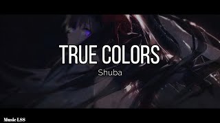 Shuba - True Colors (Lyrics)
