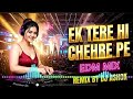 Ek Tere Hi Chehre Pe EDM Remix DJ Ashok Party Mix Bass Boosted