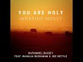 You Are Holy (Worship Medly)