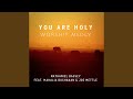 You Are Holy (Worship Medly)