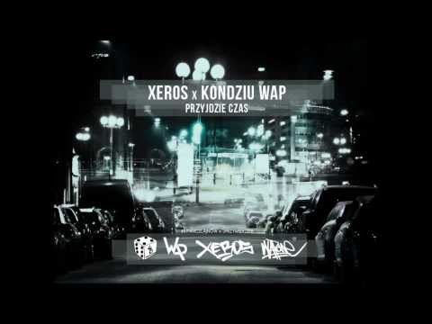 XEROS x KondziuWAP (SPRZYMIERZENI) - PRZYJDZIE CZAS
