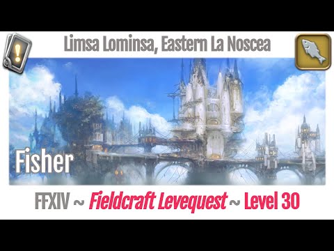 FFXIV Fisher Leves Level 30 - Limsa Lominsa, Eastern La Noscea - A Realm Reborn