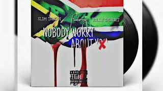Slim Thug X Nobody Worry About You