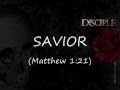 Savior- Disciple 