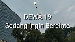 Download lagu Dewa 19 - Sedang Ingin Bercinta (Lirik) mp3