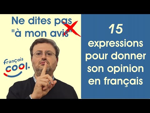 Ne dites pas "à mon avis". Utilisez plutôt ces 15 expressions élégantes