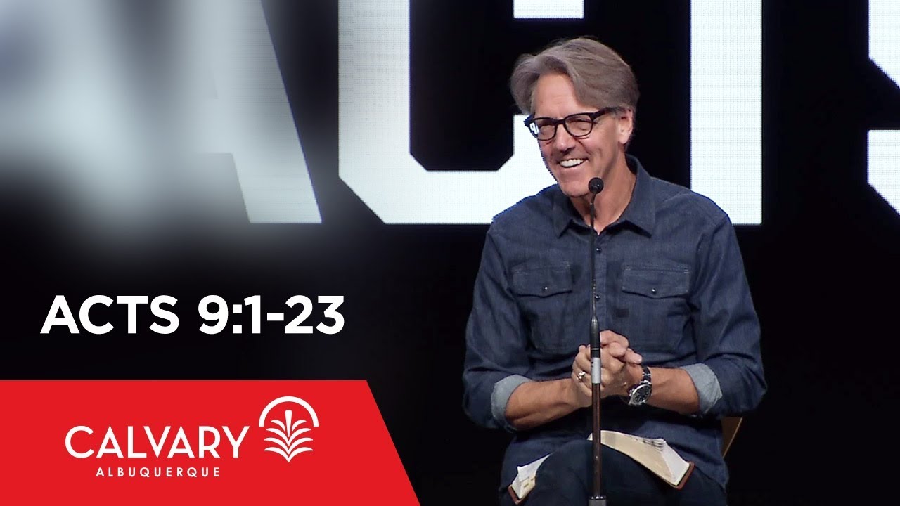 Acts 9:1-23 - Skip Heitzig