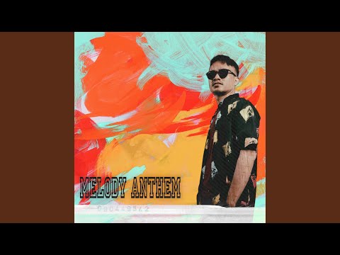 MELODY ANTHEM