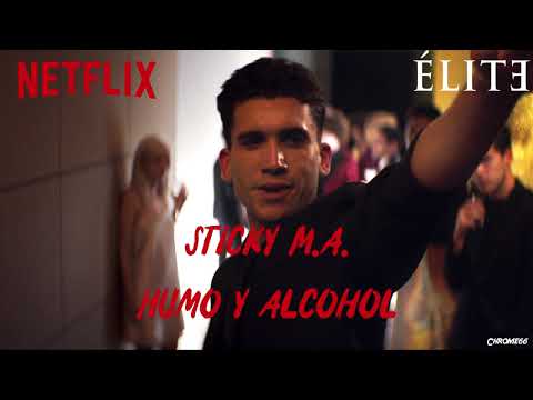 Sticky M.A. - Humo y Alcohol (feat. Jerv.AGZ & C. Tangana) (Élite Soundtrack) (S01xE03)