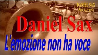 Daniel Sax - L'Emozione Non Ha Voce