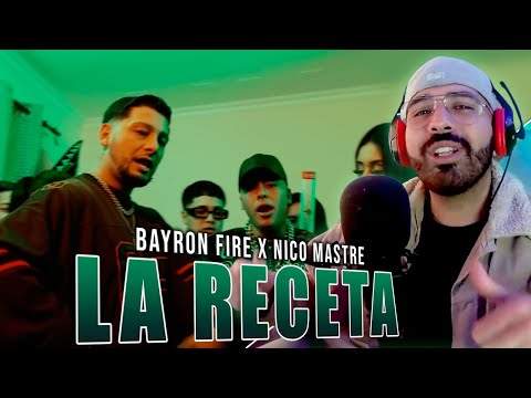 La Receta - Bayron Fire X Nico Mastre | REACCIÓN