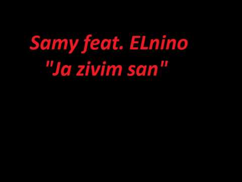 Samy ft. ELnino - Ja zivim san
