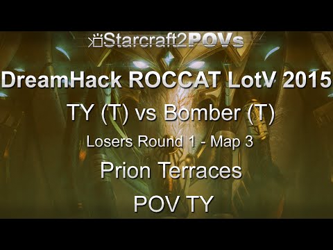 SC2 LotV - DreamHack ROCCAT 2015 - TY vs Bomber - LR1 - Map 3 - Prion Terraces - TY