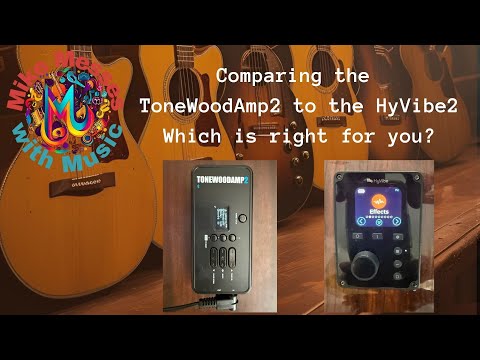 ToneWoodAmp2 or HyVibe2   Which is right for you?